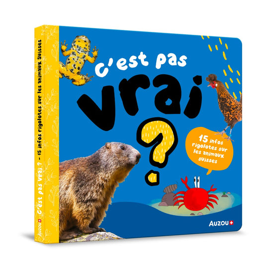C'est Pas Vrai ? 15 Infos Rigolotes Sur Les Animaux Suisses